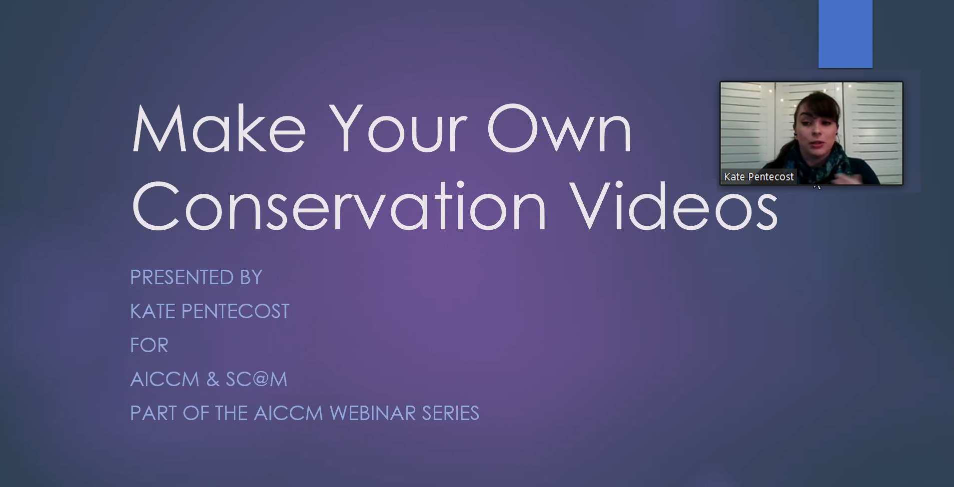 Screen shot of Make Your Own Conservation Videos webinar. Kate Pentecost's image on top right corner