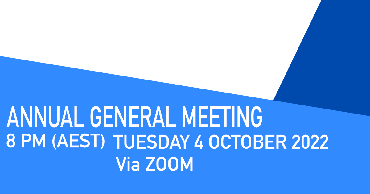 Annual General Meeting 8PM Tuesday 4th October 2022 Via Zoom