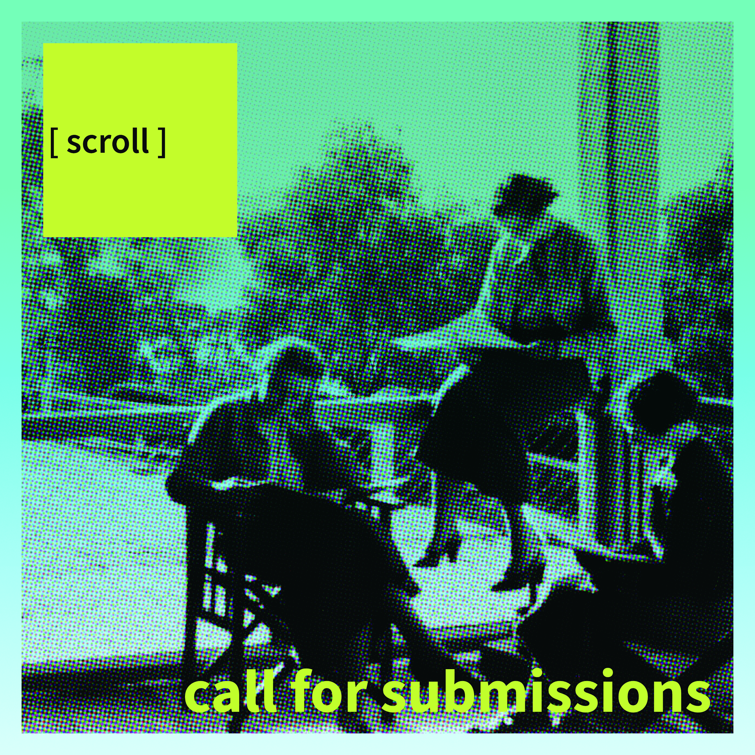 Call for submissions: Submissions for Scroll Volume 4 are now open.